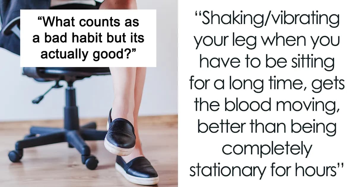 23 Habits That Have A Bad Reputation But Are Actually Good