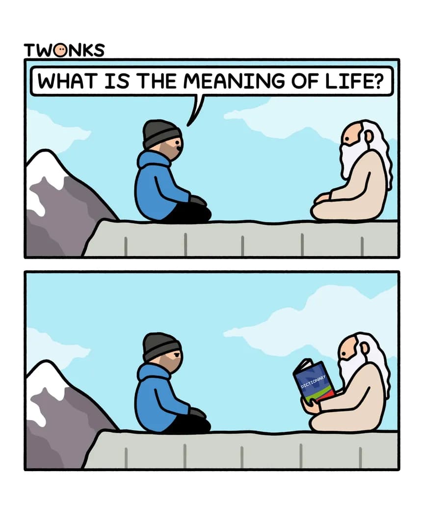 [OC] meaning of life