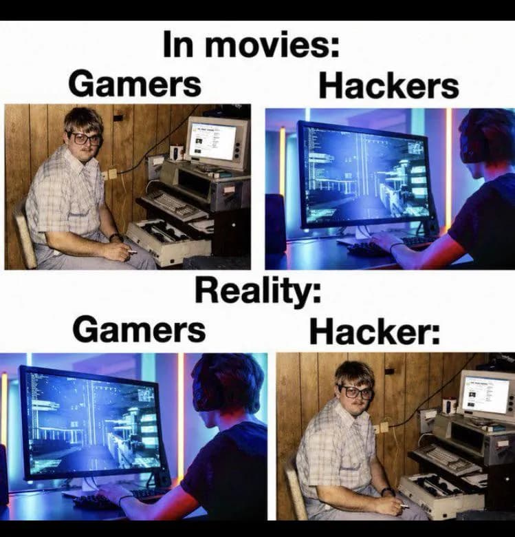 In reality gamers look like in a movies.