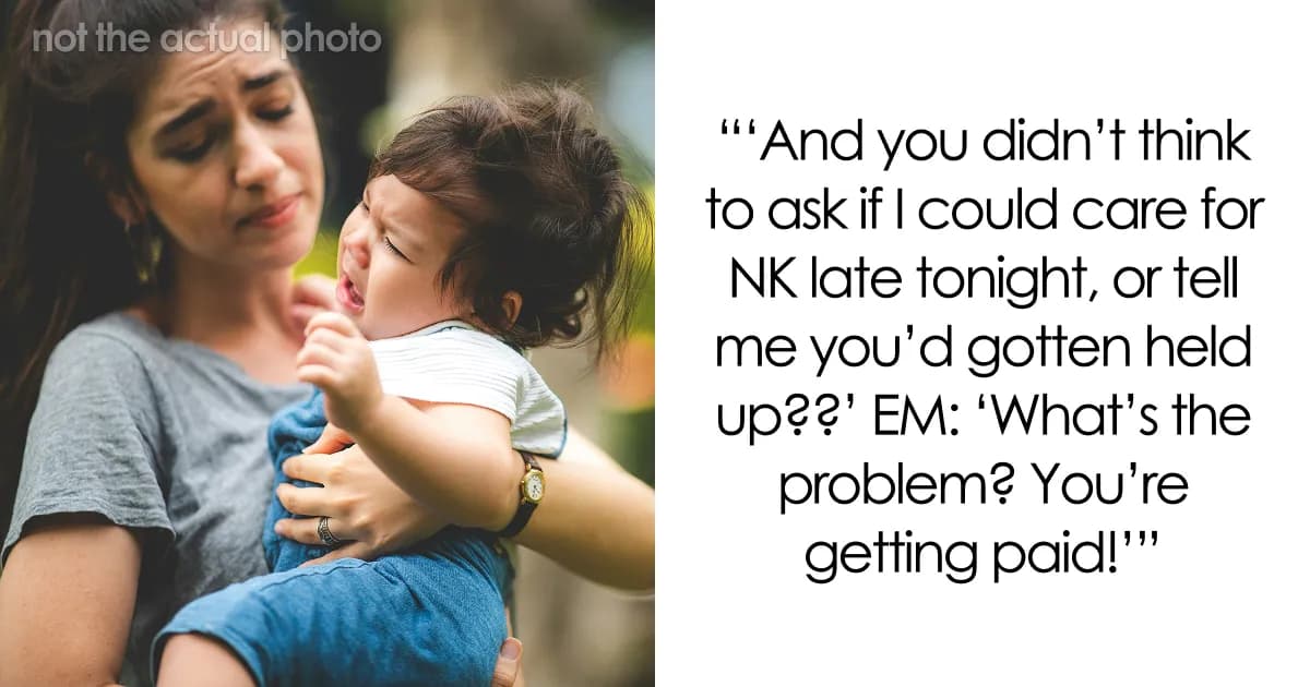 Entitled Parent Doesn't Warn Nanny About Being Late, Can't Believe Her Reaction