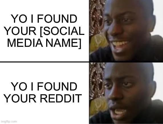 Reddit, a safe space from family n friends