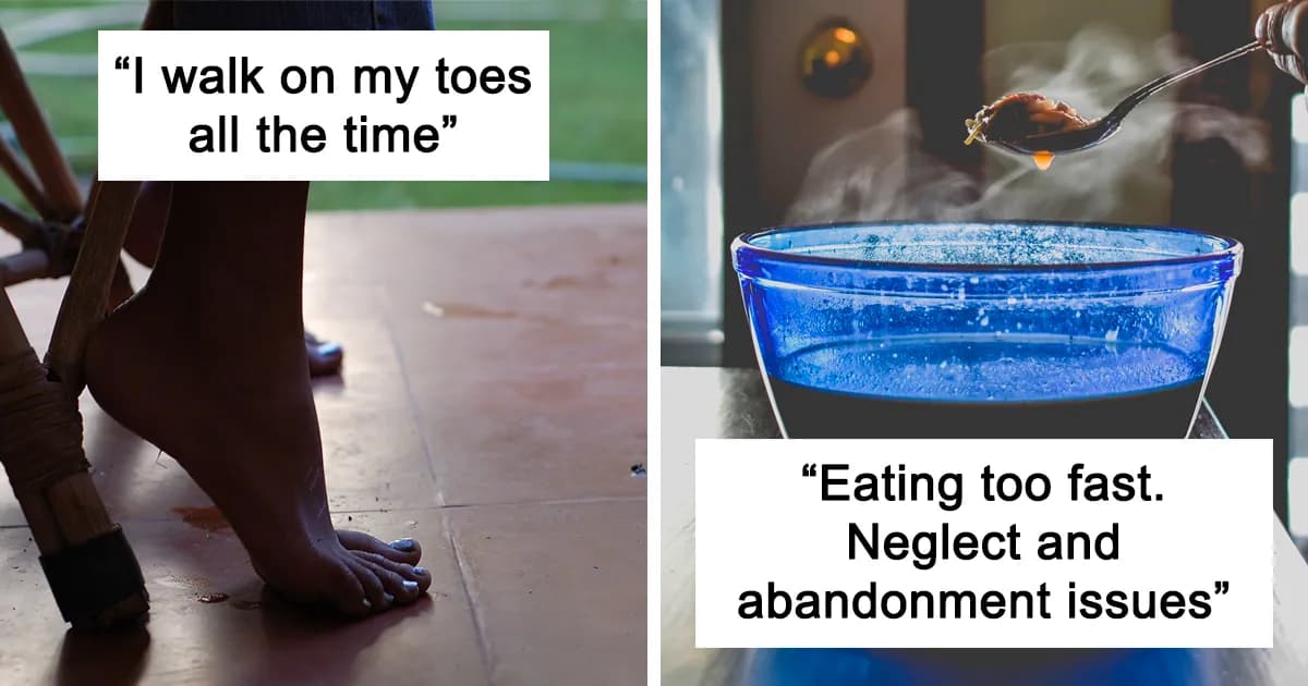 People Share 37 Habits They Have Had Since They Were Kids That They Now Realize Have A Much Deeper Meaning