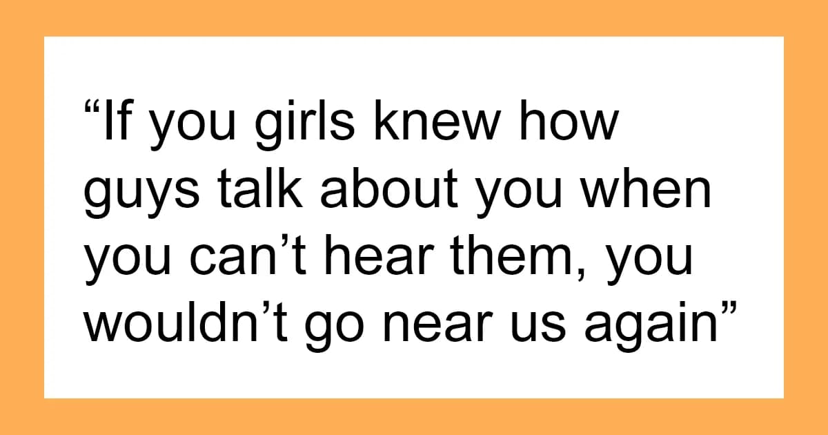 Someone Asked, "What's The Scariest Thing A Male Friend Has Said To You?", 26 Women Delivered