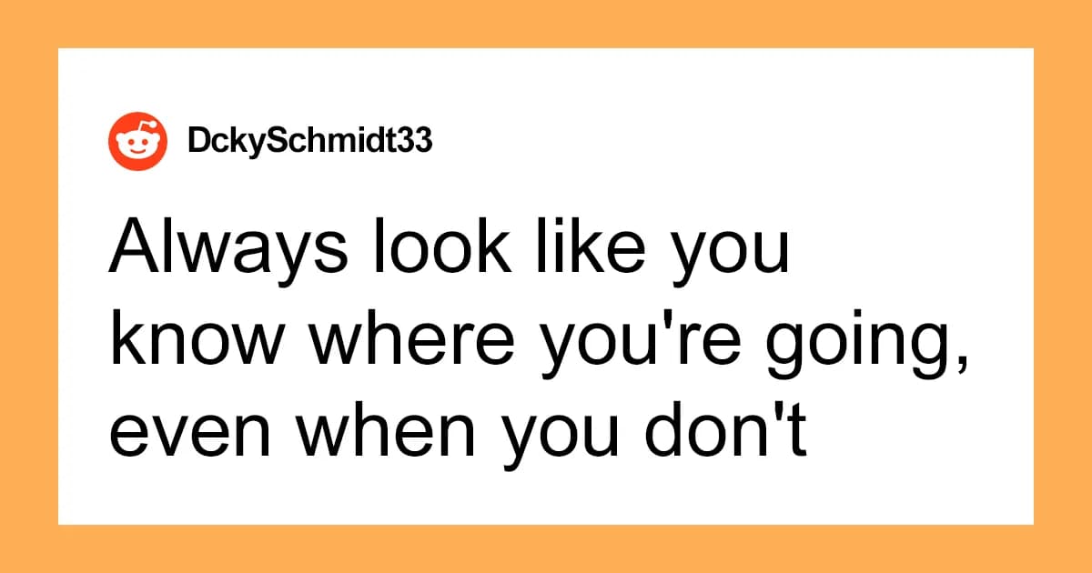 People Are Sharing Their Knowledge On Being "Street Smart", Here Are 30 Of Their Most Useful Tips