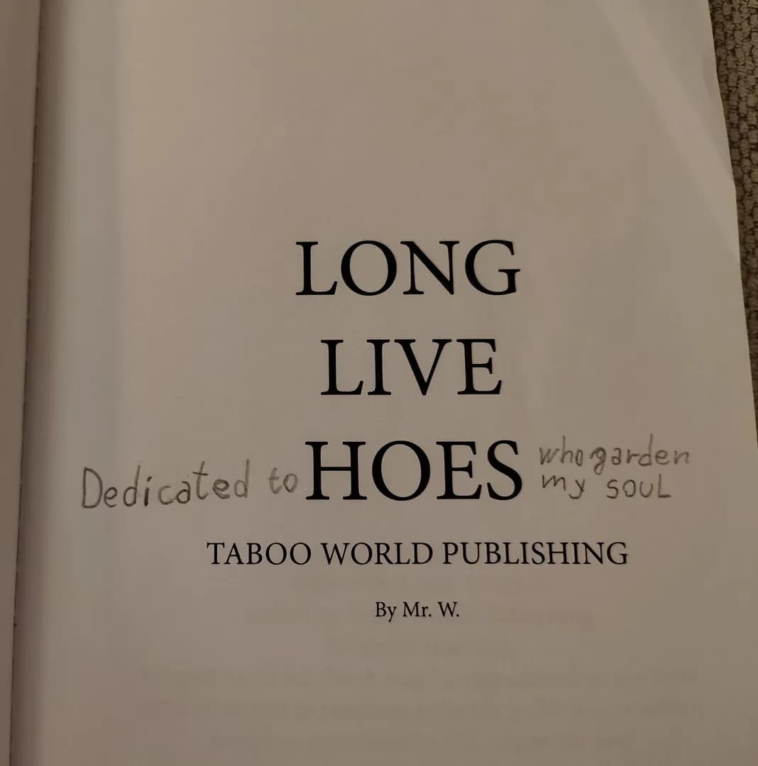 Book dedication "to hoes who garden my soul"