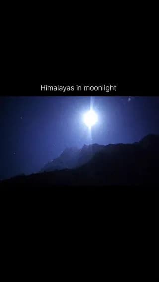 The Himalayas during a full moon night with minimal light pollution.