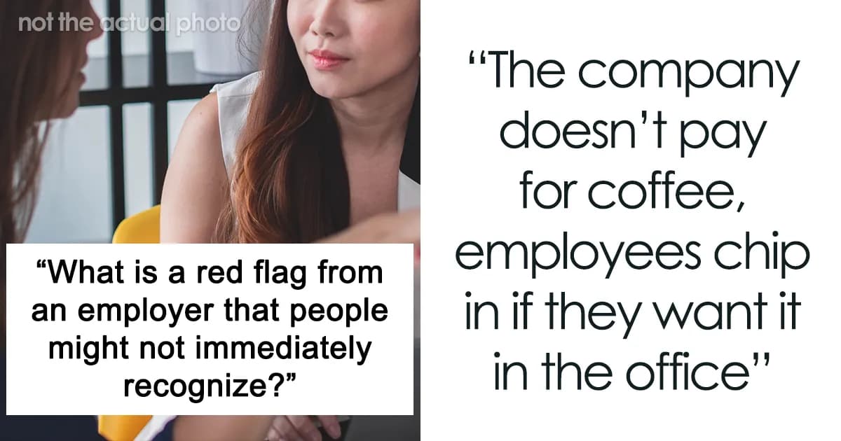 People Share Red Flags From Employers That Potential Workers Might Miss