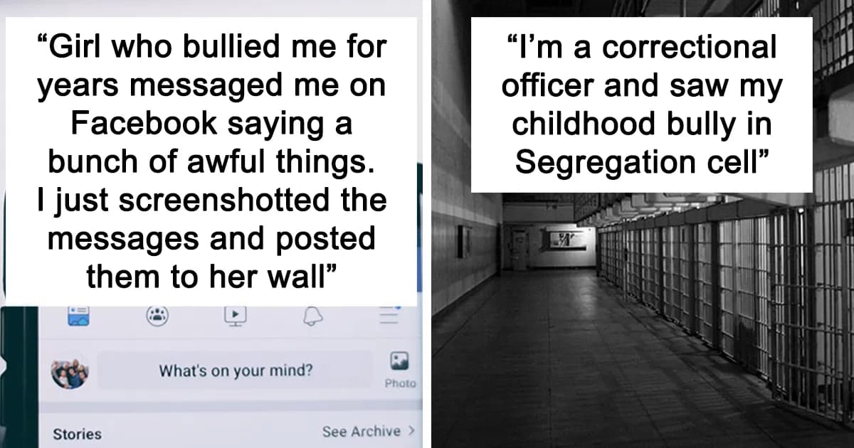 Stories Of People Getting Sweet Revenge On Childhood Bullies