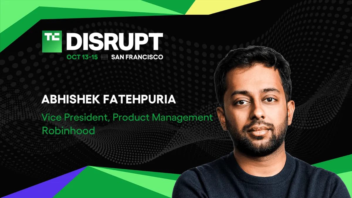 Robinhood’s Abhishek Fatehpuria joins Disrupt 2026 | TechCrunch