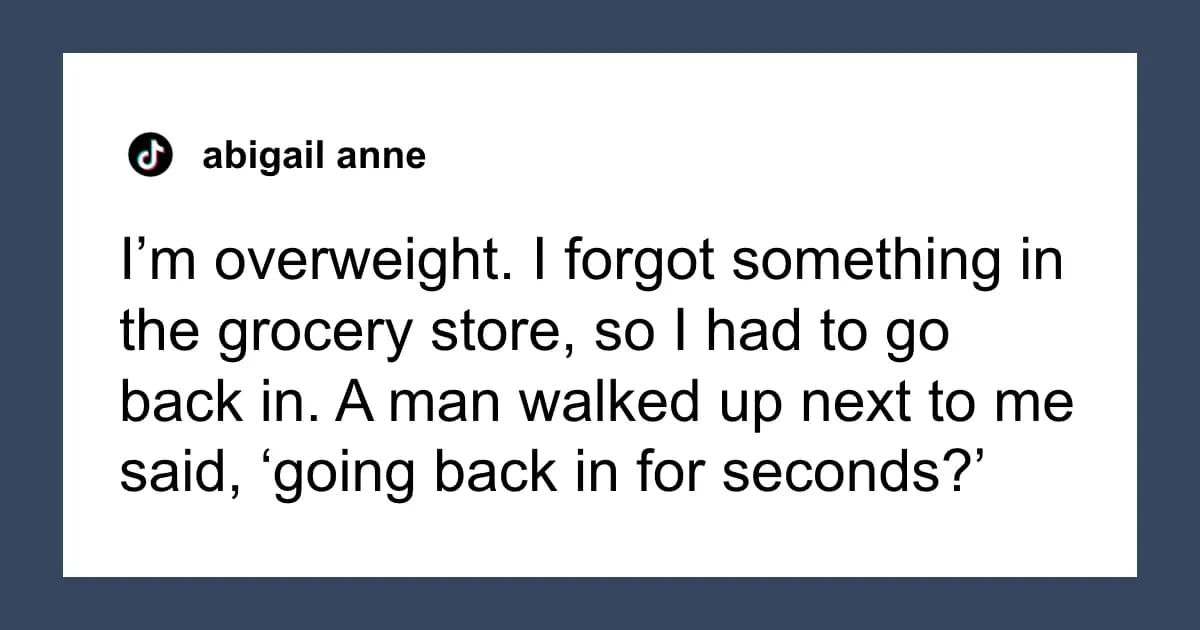 48 Times Men Said Something So Weird Women Still Can’t Forget It