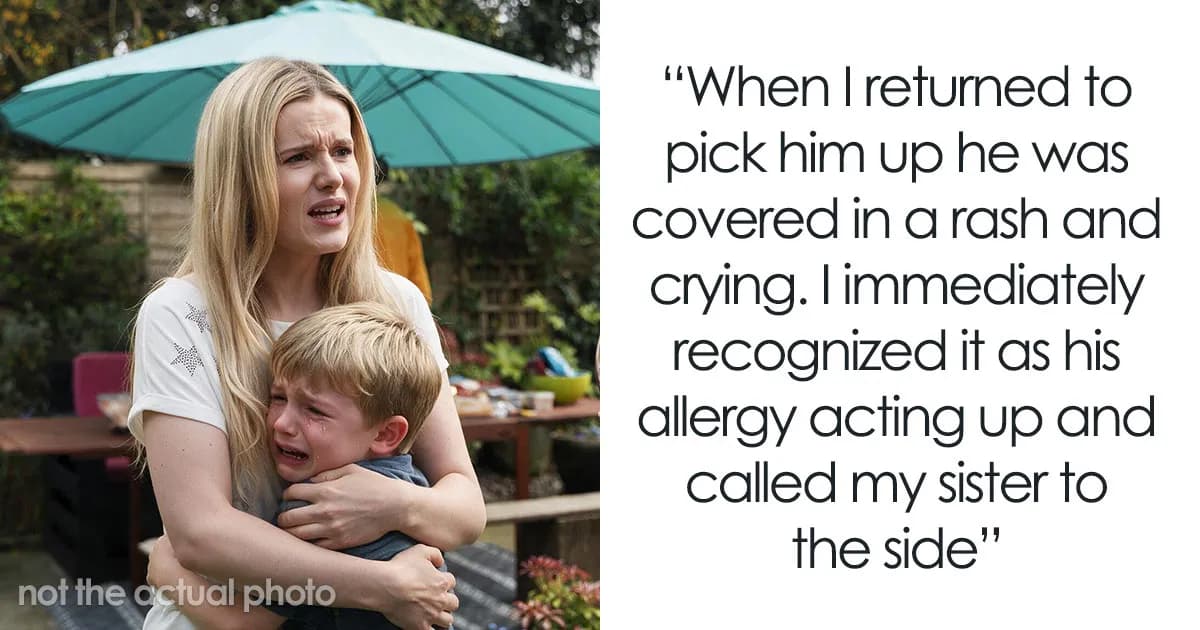 Womanâs Sister Deliberately Triggers Her Sonâs Allergy, Claims She Was Making Him Stronger