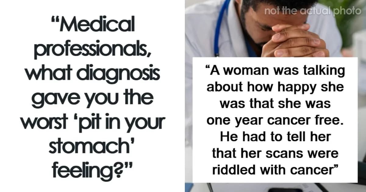 “So Sad And Horrifying”: 80 Doctors Reveal The Diagnoses That Were The Hardest To Deliver