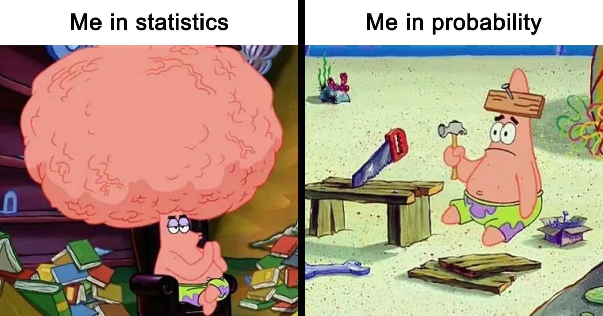 Even If Youâve Never Taken A Stats Class, 71 Of These Memes Might Still Make You Laugh