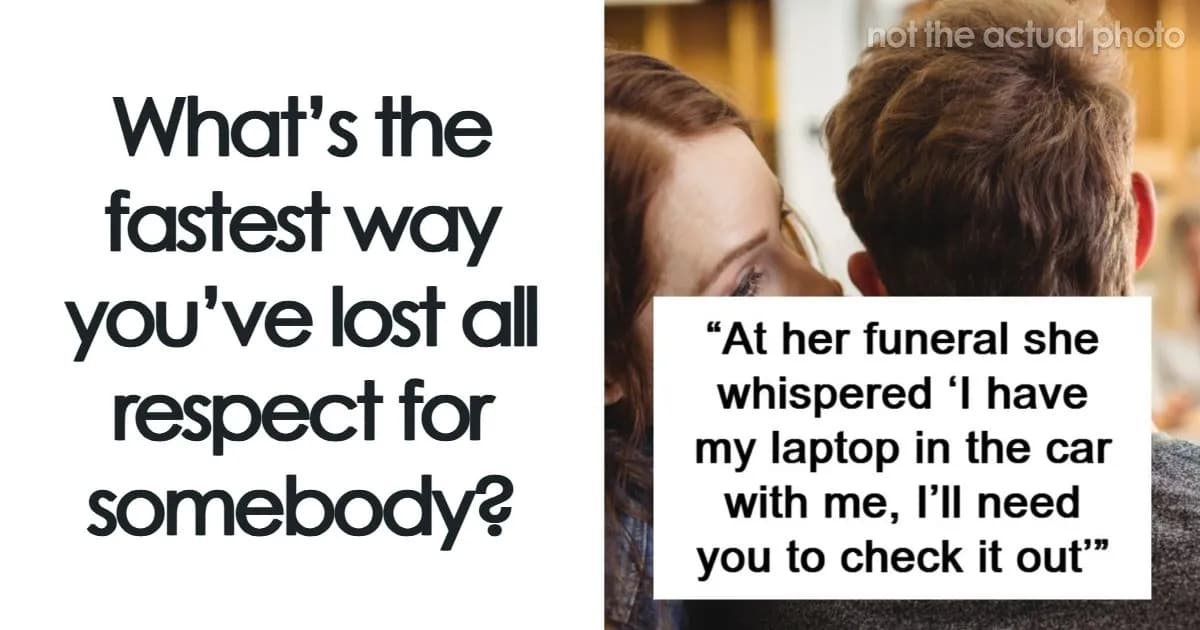 49 Times People Lost The Respect Of Others In An Instant
