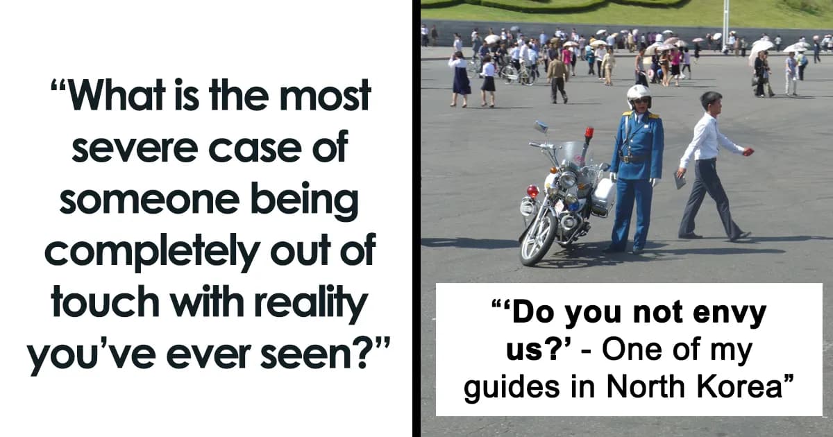 30 Delusional And Out-Of-Touch Things People Heard Others Say