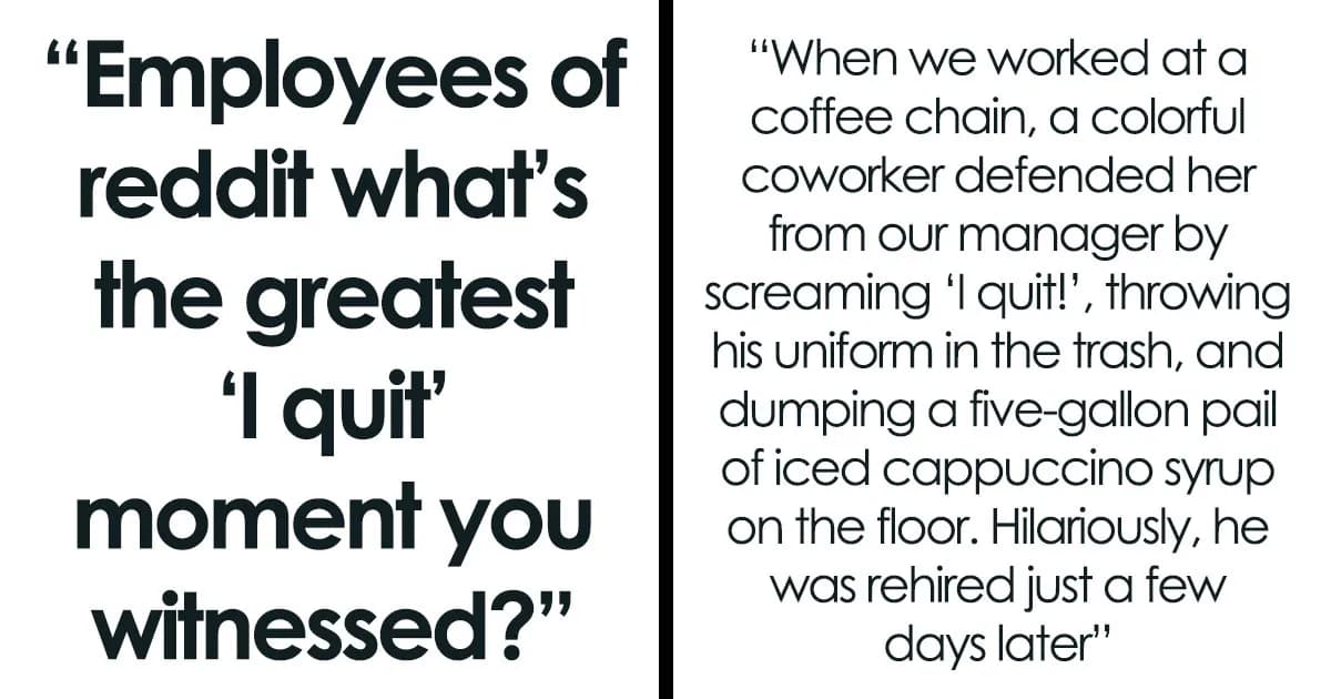 Career Exit Moments: 36 Employees Who Quit In Unforgettable Ways